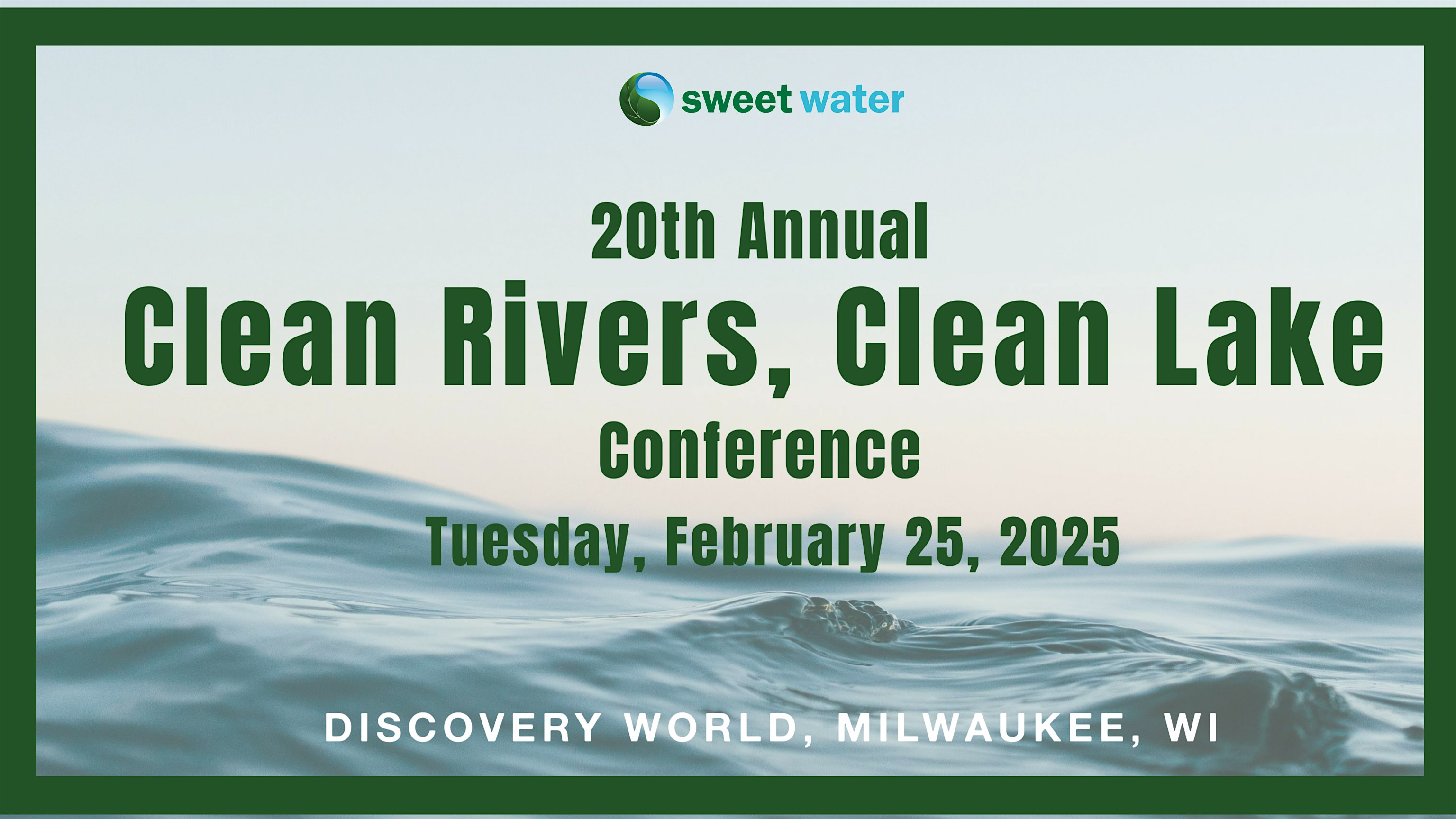 20th Annual Clean Rivers, Clean Lake Conference – Milwaukee, WI