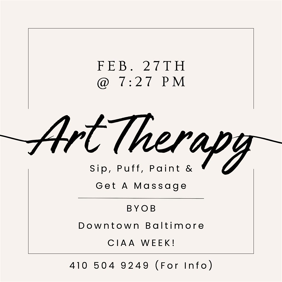 Art Therapy: Sip, Puff, Paint & Get A Massage! (CIAA WEEK!) – Baltimore, MD