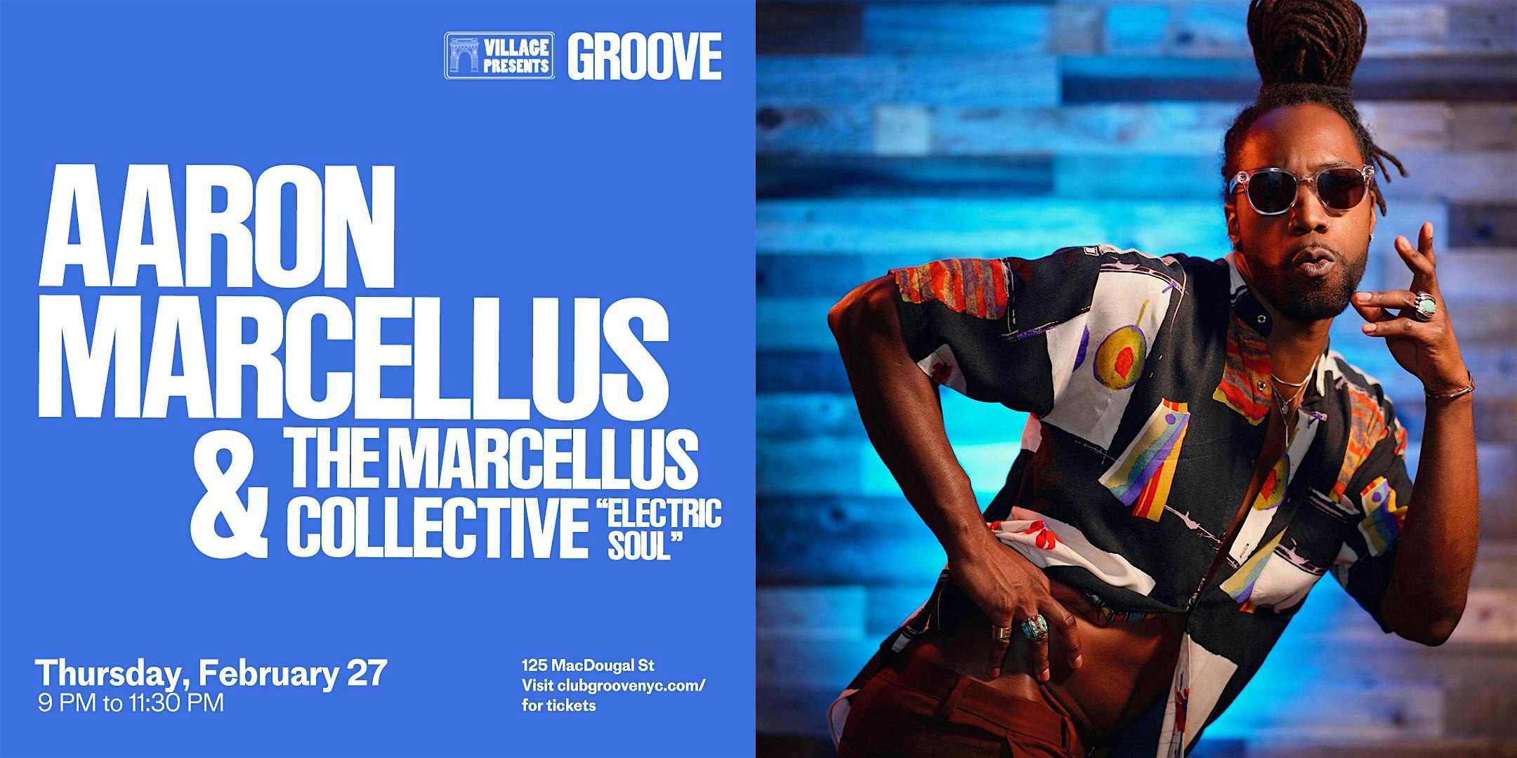 Aaron Marcellus & The Marcellus Collective “Electric Soul” – New York, NY