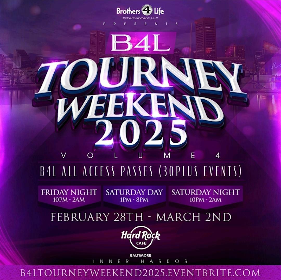 B4L Tourney Weekend 2025 (Vol 4) – Baltimore, MD