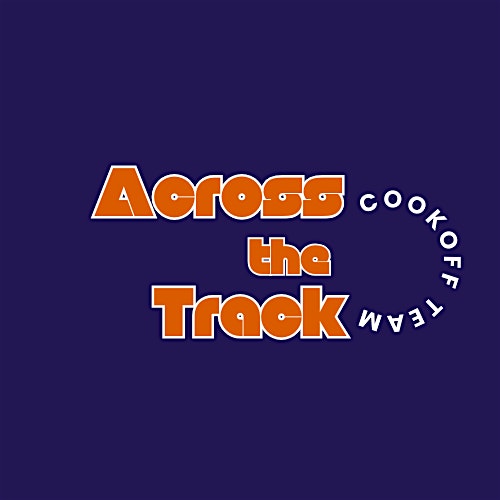 2025 Across The Track Cookoff Team Tent Tickets – Houston, TX