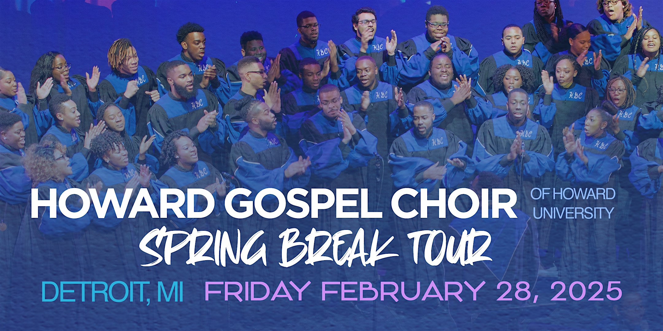 LIVE IN DETROIT: Howard Gospel Choir of Howard University Spring Break Tour – Detroit, MI