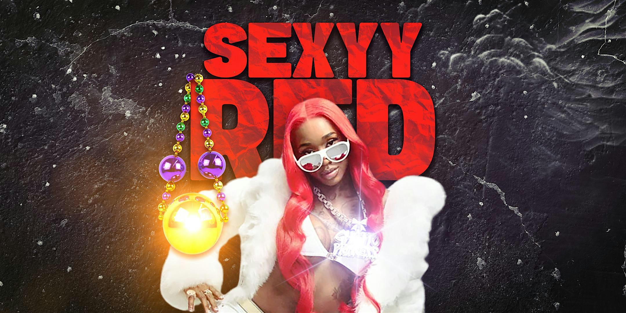 SEXYY RED LIVE AT EMPIRE | MARDI GRAS NIGHT – New Orleans, LA