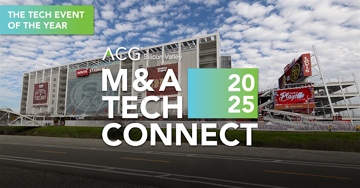 ACG Silicon Valley presents: M&A Tech Connect 2025 – Santa Clara, CA