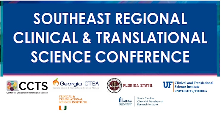 2025 Southeast Regional Clinical and Translational Science Conference – Pine Mountain, GA