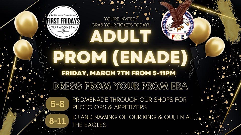 Adult PROM(enade) March First Friday sponsored by Wapakoneta Eagles #691 – Wapakoneta, OH