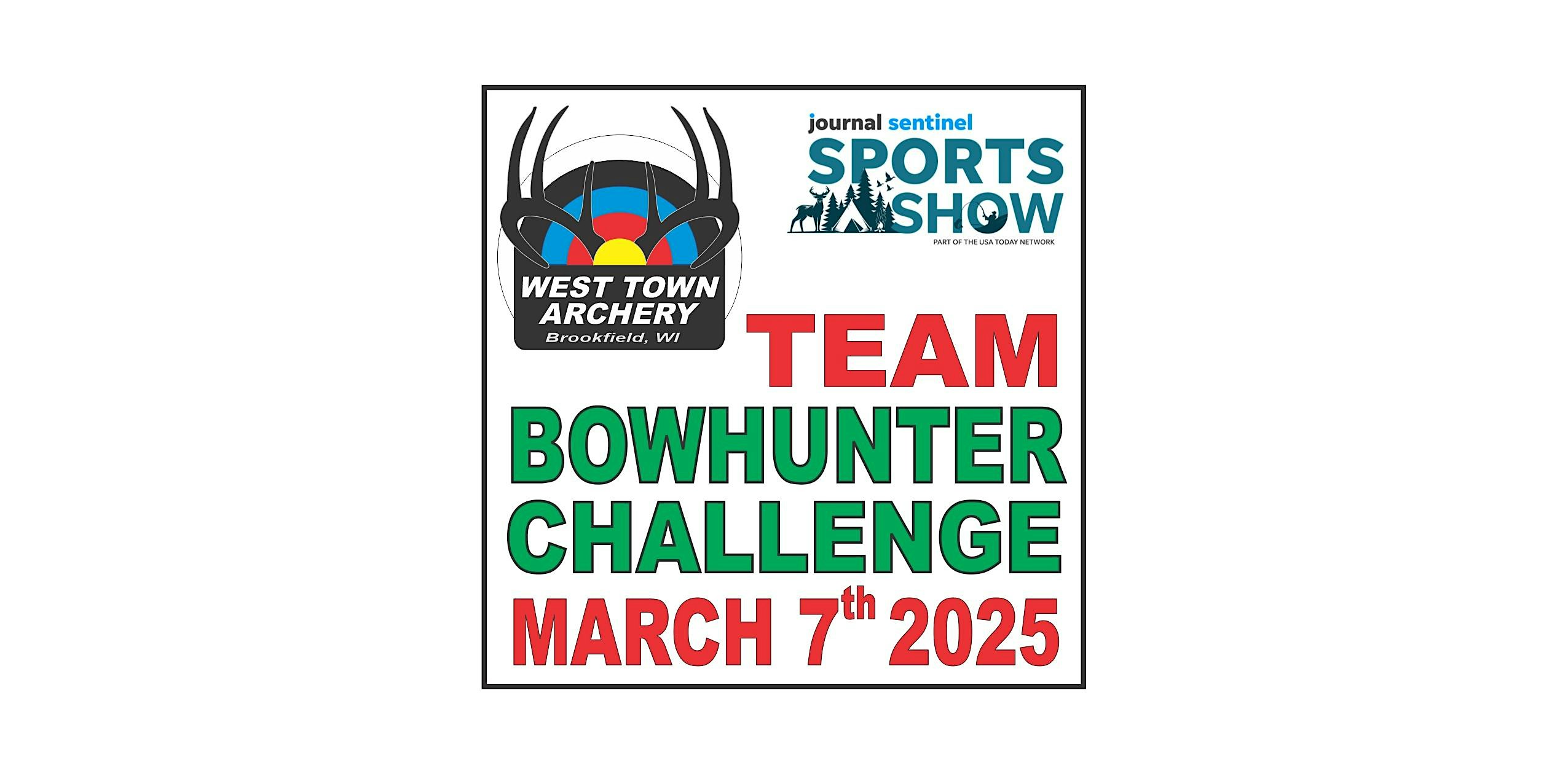 2025 Team Bowhunter Challenge at the Journal-Sentinel Sport Show – West Allis, WI