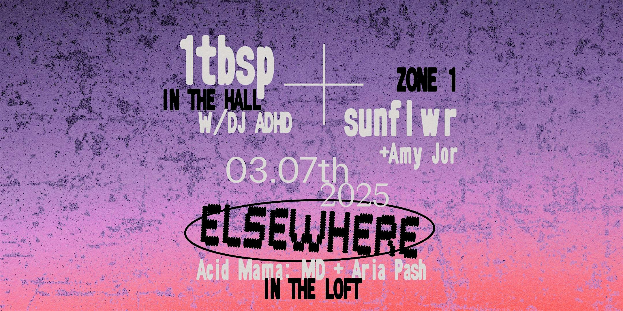 1tbsp, DJ ADHD, sunflwr, Amy Jor, Acid Mama: MD + Aria Pash – Brooklyn, NY