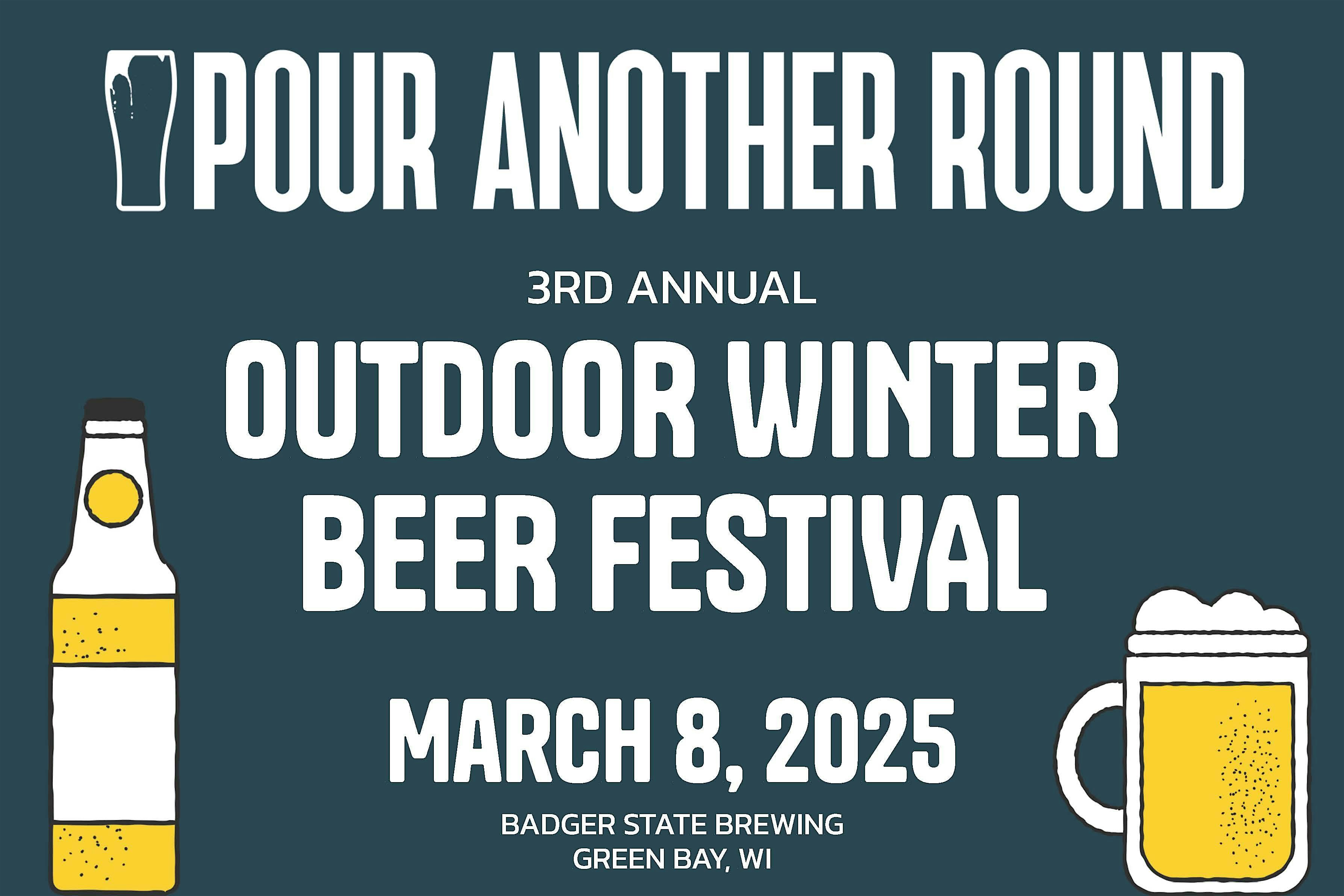 3rd Annual ‘Pour Another Round’ Outdoor Winter Beer Fest – Green Bay, WI