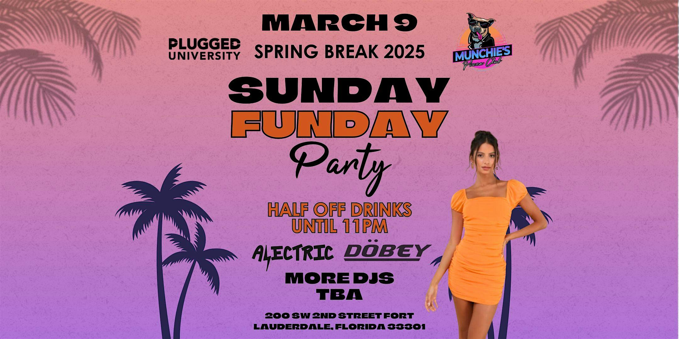 3/09- SUNDAY FUNDAY – SPRING BREAK 2025 @ MUNCHIE’S – Fort Lauderdale, FL