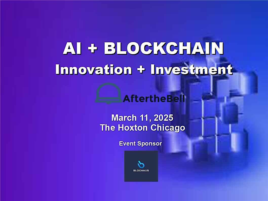 AI + BLOCKCHAIN: Innovation + Investment – Chicago, IL