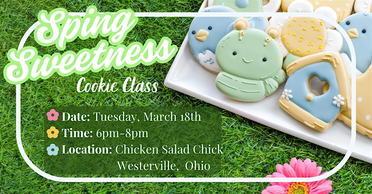 6:00p – Spring Sweetness Sugar Cookie Class – Westerville, OH