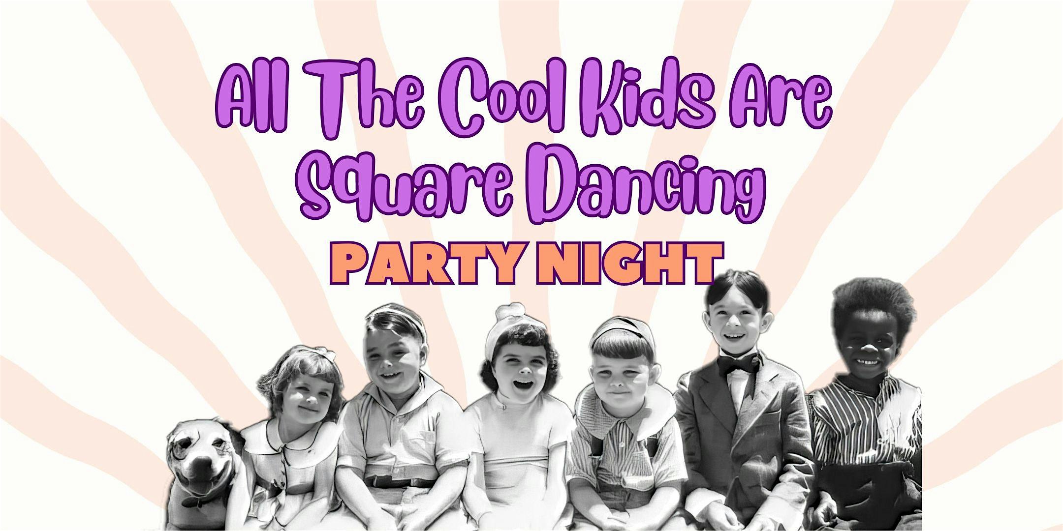 All the Cool Kids are Square Dancing Party Night! – Raleigh, NC