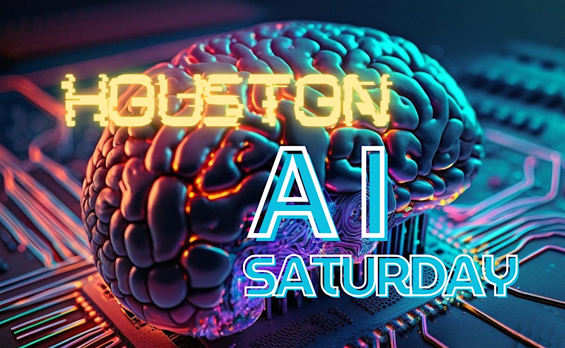 AI Saturday – Houston, TX