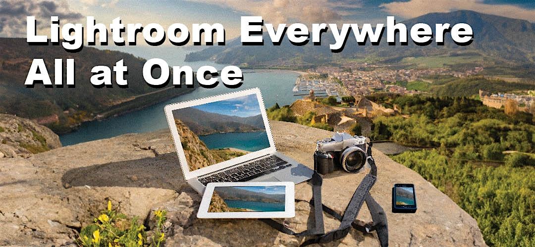 Adobe Lightroom Everywhere All At Once – Natasha Calzatti – Los Angeles – Los Angeles, CA