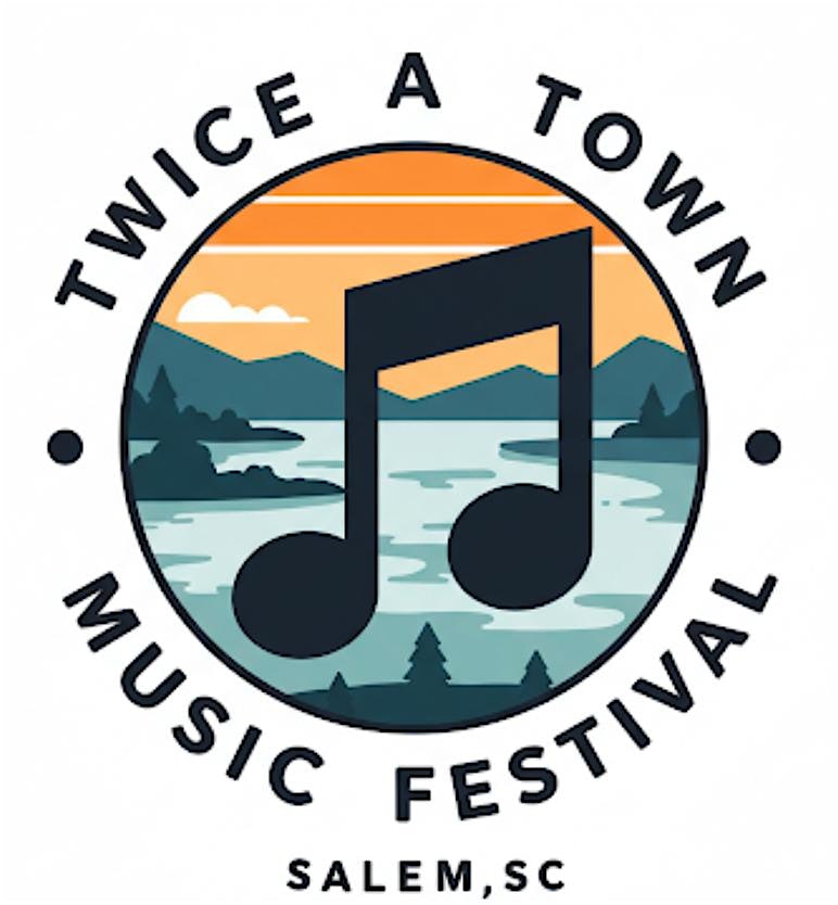 2025 Twice A Town Music Festival – Salem, SC