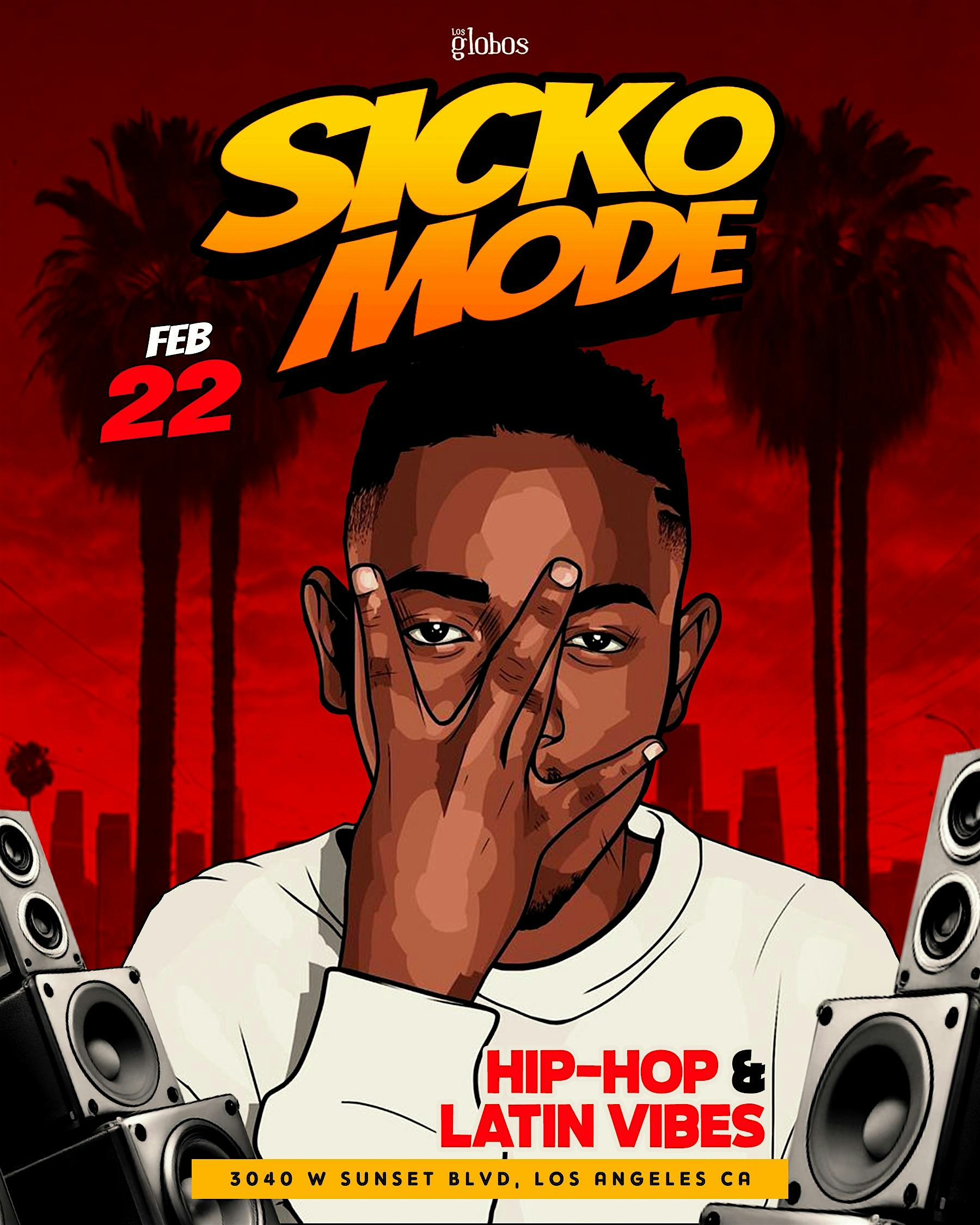 18 +SATURDAY SICKO MODE FEB 22 HIP HOP PARTY FREE ENTRY HERE – Los Angeles, CA