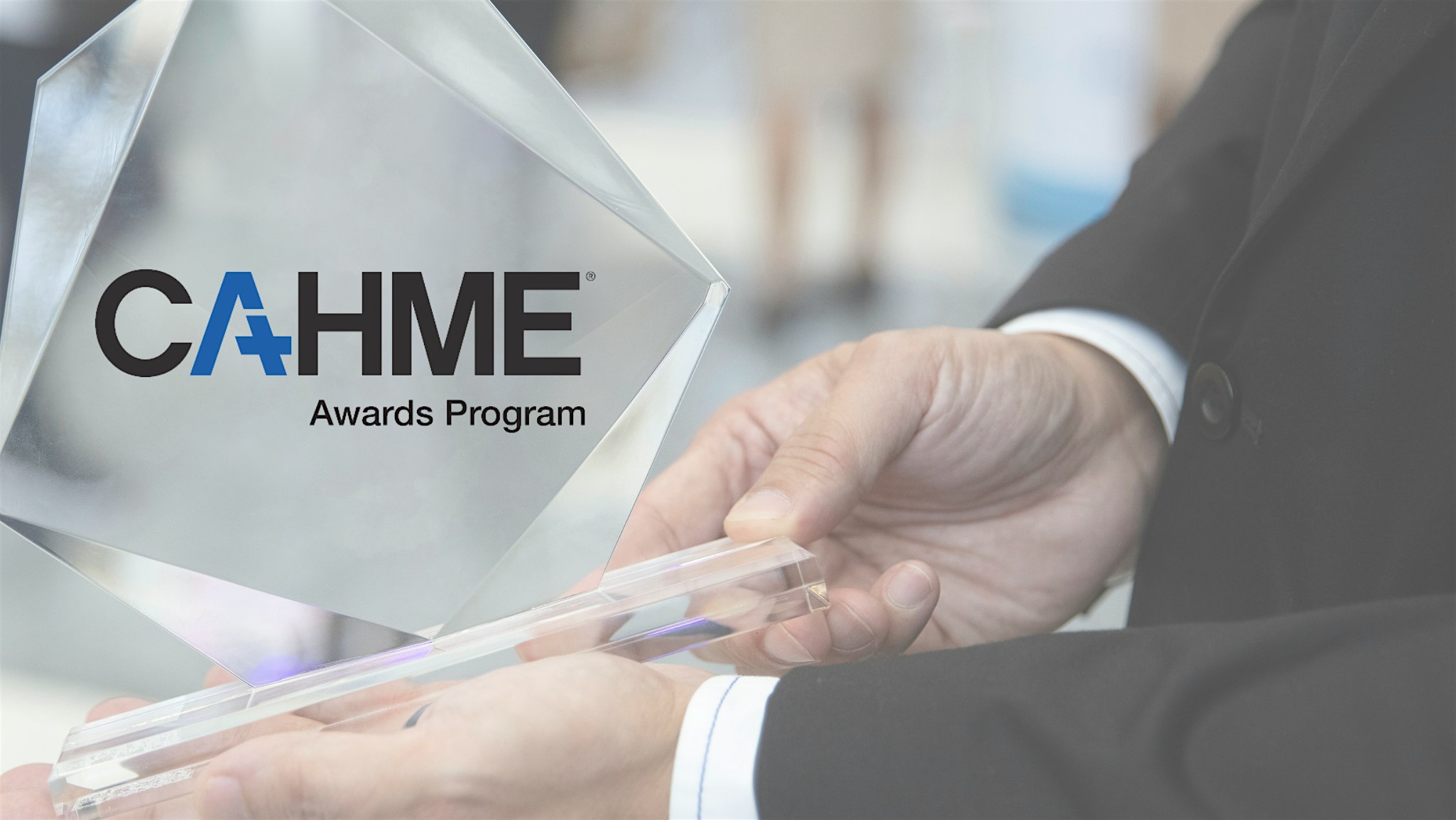 2025 CAHME Awards Ceremony at ACHE Congress – Houston, TX