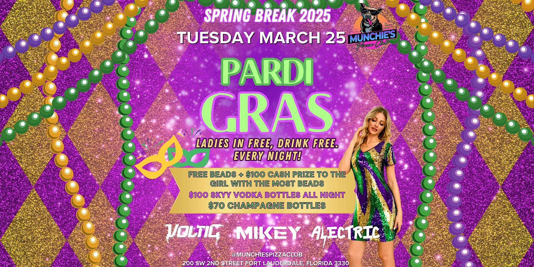 3/25- PARDI GRAS – SPRING BREAK 2025 @ MUNCHIE’S – Fort Lauderdale, FL