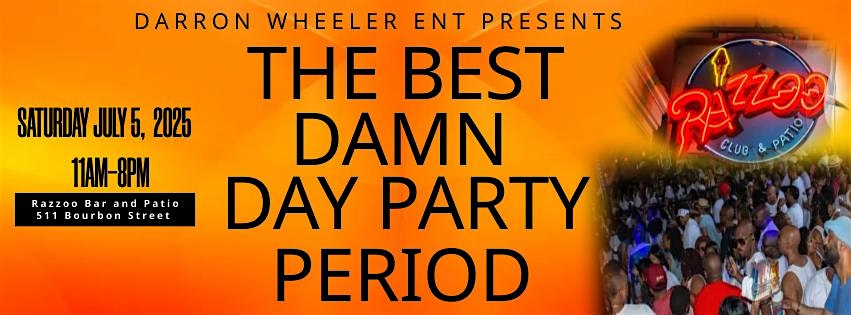 The Best Damn Day Party Period 4th of JULY Weekend in New Orleans – New Orleans, LA